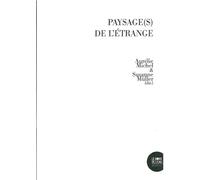Paysage(s) de l'étrange Arts et recherche sur les traces de l’histoire du Grand Est - Aurélie MICHEL - Le Bord De L'eau Eds - broché - Essai