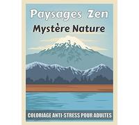 paysage zen Mystère nature coloriage anti-stress pour adultes: Cahiers coloriages paysages merveilleux et scène de pays art thérapeutique et magique
