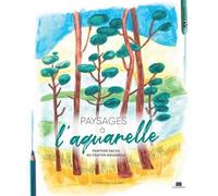 Paysages à l'aquarelle: Peinture facile au crayon aquarelle