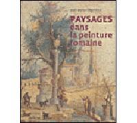 Paysages dans la peinture romaine Aux origines d'un genre pictural - Jean-Michel Croisille - Picard - broché - Etude