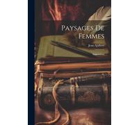 Paysages De Femmes: Impressions