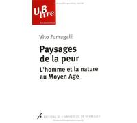 Paysages de la peur: L'homme et la nature au Moyen Âge