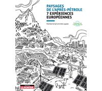Paysages de l'après-pétrole : 7 expériences européennes Paysages de l'après-pétrole (Auteur)