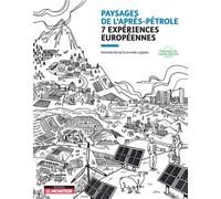 Paysages de l'après-pétrole : 7 expériences européennes - Paysages de l'après-pétrole - Le Moniteur - broché - Beau livre