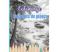 Paysages de plages, mers et océans: livre de coloriage adultes contenant 35 belles illustrations à colorier