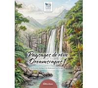 Paysages de rêve - Dreamscapes 1 - Édition bonus - Coloriage & dessin pour rêver et le voyage intérieur: Motifs naturels à colorier & dessiner soi-même - détente et pleine conscience pour tous âges.