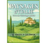 Paysages d'Italie: Livre de Coloriage de 52 Scènes pour Adultes pour un moment de détente et de relaxation totale |106 pages | Grand format 8.5" x 11"