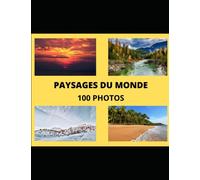 PAYSAGES DU MONDE: 100 PHOTOS