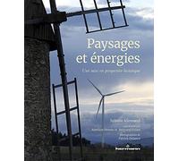 Paysages et énergies, une mise en perspective historique