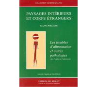 Paysages intérieurs et corps étrangers. Les troubles d'alimentation et autres pathologies chez l'enfant et l'adolescent
