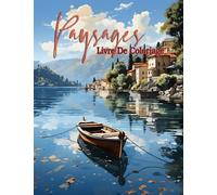 Paysages Livre De Coloriage Pour Adultes: avec des Images Fascinantes en Grand Format, Monuments, Paysages de Campagne, Magnifiques Villes, Montagnes ... Un Coloriage Anti-Stress pour se Détendre.