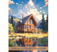 Paysages Livre De Coloriage Pour Adultes: Des Images Captivantes en Grand Format et des Monuments, de Superbes Villes, des Montagnes, des Paysages ... Encore. Coloriage Antistress pour se Relaxer