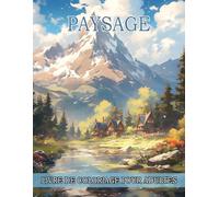 Paysages Livre De Coloriage Pour Adultes: Des Images Captivantes en Grand Format et des Monuments, de Magnifiques Villes, Montagnes, Paysages ... Coloriage Antistress pour une Détente Totale