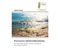 Paysages méditerranéens: Le vin ivre: poésie, essais, humourSeconde partie