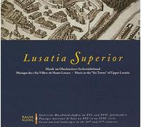 Paysages Musicaux de Saxe Xviie Siècle. Lusatia Superior, Musique des Six Villes de Haute Lusace