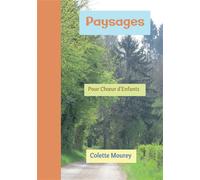 Paysages Pour Choeur d'Enfants - Colette Mourey - Bookelis - broché - Essai