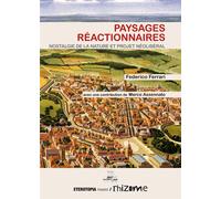 Paysages Reactionnaires Petit essai contre la nostalgie de la nature - Federico Ferrari - Eterotopia - broché - Essai