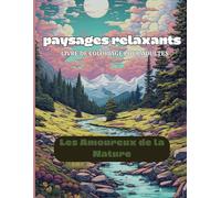 paysages relaxants: Un Livre de Coloriage pour Adultes, Illustration encadrable: avec des magnifiques paysages de la nature