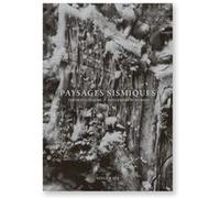 Paysages sismiques Thomas Gizolme (Auteur), ALEXANDRE SCHUBNEL (Auteur)