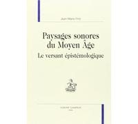 Paysages sonores du Moyen Âge. Le versant épistémologique