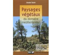 Paysages végétaux du domaine méditerranéen: Bassin méditerranéen, Californie, Chili central, Afrique du Sud, Australie méridionale.