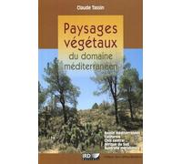 Paysages végétaux du domaine méditerranéen: Bassin méditerranéen, Californie, Chili central, Afrique du Sud, Australie méridionale.