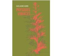 Paysages voraces Guillaume Aubin (Auteur)