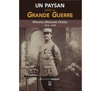 Jean-Marc Largeaud – Un Paysan dans la Grande Guerre – Mémoires d'Alexandre Chrétien 1914-1919