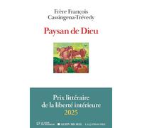 François Cassingena-Trévedy – Paysan de Dieu – Prix de la liberté intérieure 2025 – Broché