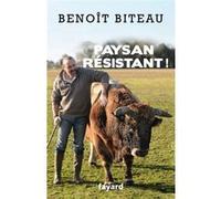Paysan résistant ! Benoît Biteau (Auteur)