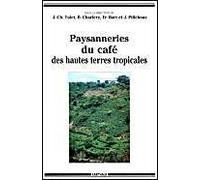 Paysanneries Du Café Des Hautes Terres Tropicales - Afrique Et Amérique Latine