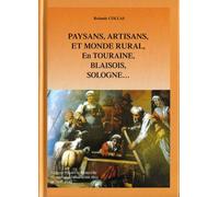 Paysans, Artisans Et Monde Rural, En Touraine, Blaisois, Sologne
