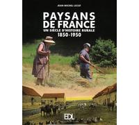 Paysans de France: Un siècle d'histoire rurale 1850-1950
