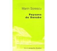 Paysans Du Danube: Chroniques d'un village roumain