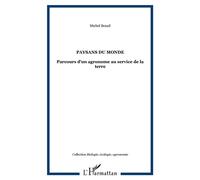 Paysans du monde Parcours d'un agronome au service de la terre - Michel Braud - L'harmattan - broché - Essai