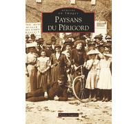 Paysans du Périgord - Patrice Lagorce - Nouvelles Editions Sutton - broché - Beau livre