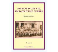 Paysans d'une vie, soldats d'une guerre - Marceau Doussot - Coetquen Eds - broché - Etude