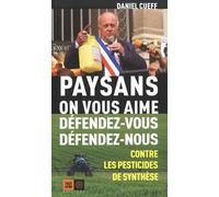 Paysans, On Vous Aime, Défendez-Vous, Défendez-Nous - Contre Les Pesticides De Synthèse
