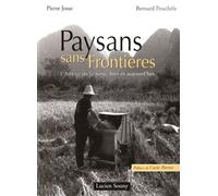Paysans sans frontières: L'amour de la terre, hier et aujourd'hui