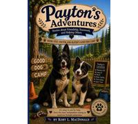 Payton's Adventures: Payton & Oliver's Good Dog Camp
