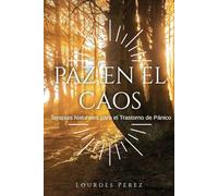 Paz en el Caos: Terapias Naturales para el Trastorno de Pánico