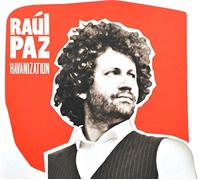 Paz, Raul - Havanization