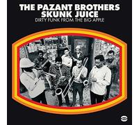 Pazant Bros - Skunk Juice: Dirty Funkfrom the Big Appl