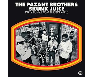 Pazant Bros - Skunk Juice: Dirty Funkfrom the Big Appl