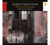Pazos Conde, Gustavo - Rincon de Las Penas - Guitar Works from Uruguay II