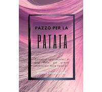 Pazzo per la Patata, foto libro divertente e goliardico, divertente regalo scherzo per uomo amico collega: libro scherzo, regalo e sorpresa divertente ... compleanni feste e compleanno party scherzo