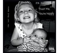 PB Hendrix - Trust Me, You're Happy