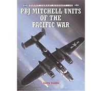 Pbj Mitchell Units of the Pacific War, Combat Aircraft, 40 Jerry Scutts (Auteur)