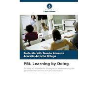 PBL Learning by Doing: Ein Weg als didaktische Strategie zur Verbesserung des ganzheitlichen Profils von Grundschülern