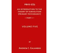 PBVS-273: An Introduction to the Theory of Subvolition (Primary Psychology)-Part 1 Volume 5